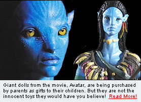 Click Here to Read the Full Story:  America's Children Held Hostage to Masturbation by James Cameron's Giant Na'vi Sex Dolls!