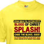 The Official Spring Break "Blood of Christ Splash" 2009 University Student Squad T-Shirt's and More!