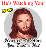 New!  Jesus Is Watching You Gear!
