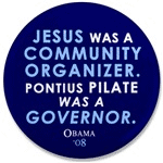 Jesus was a community organizer buttons