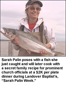 Sarah Palin Secret Fish Recipe served for Landover Baptist's 2k per plate Gold Tithers