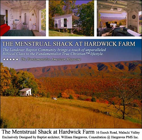 Hardwick Farms Menstra Shack - Exquisitely Designed by Fundamentalist Baptist Architect, William Hargraves