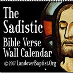 2009 Creepy, Scary, Sadistic and Sexually Explicit Bible Verse Calendars!