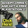Accept Christ and Get a Free Playstation2