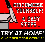 Circumcise Yourself in Four Easy Steps!  Praise Jesus!