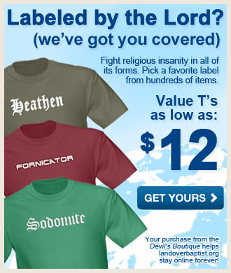 100's of Labels! Click Here to see more!  Gift Ideas like hilarious shirts, caps, mugs and funny  cards for heathens! Get shirts, mugs, hats, mugs, bumper stickers and more with Humorous religious labels!